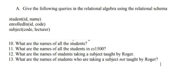 Solved A. Give The Following Queries In The Relational | Chegg.com