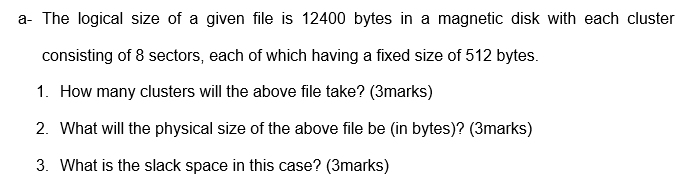 Solved a- The logical size of a given file is 12400 bytes in | Chegg.com