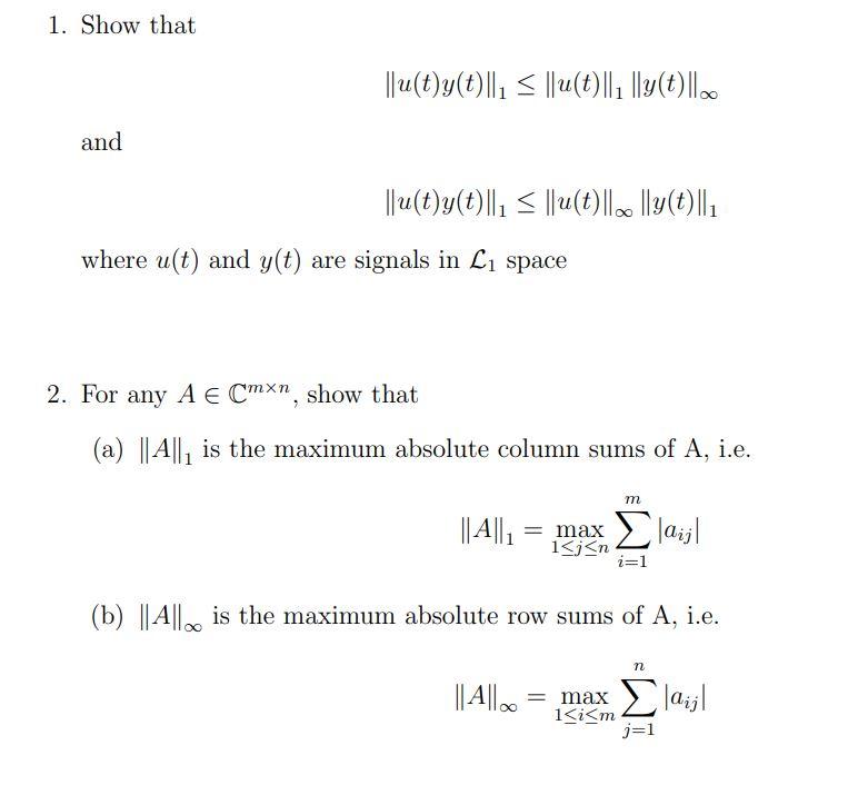 Solved 1. Show that ∥u(t)y(t)∥1≤∥u(t)∥1∥y(t)∥∞ and | Chegg.com