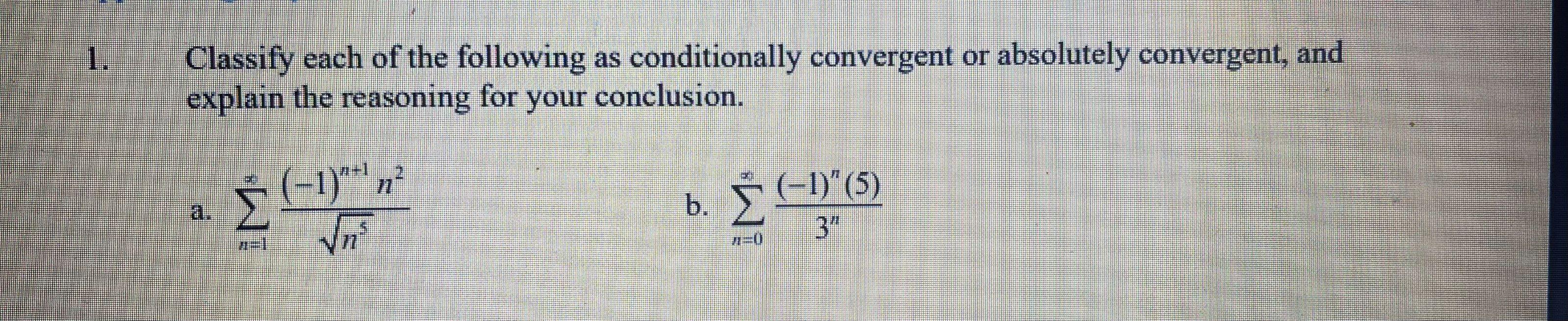 Solved 1. Classify each of the following as conditionally | Chegg.com