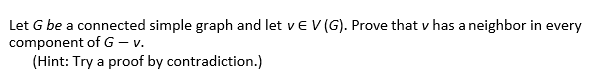 Solved Let G be a connected simple graph and let v∈V(G). | Chegg.com