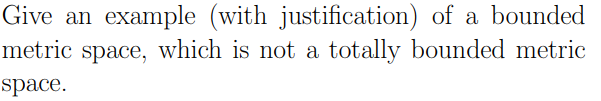 Solved Give an example (with justification) of a bounded | Chegg.com