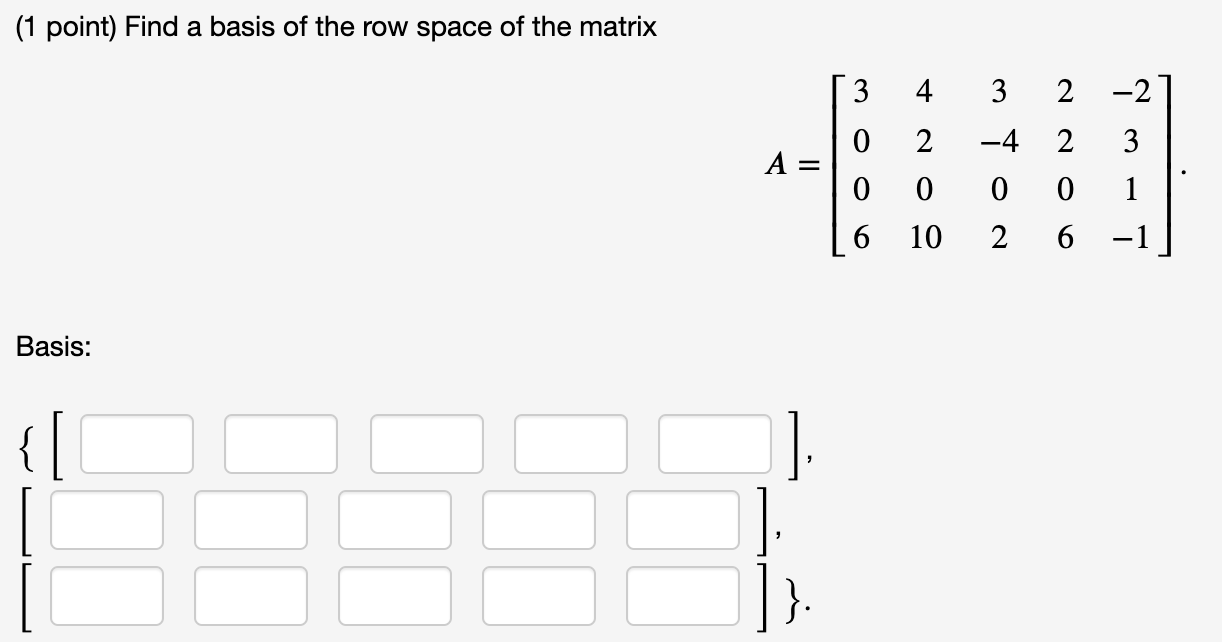 Solved (1 point) Find a basis of the row space of the matrix | Chegg.com