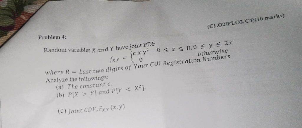 Solved (CLO2/PLO2/C4)(10 Marks) Problem 4: Random Variables | Chegg.com