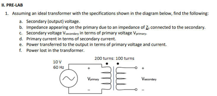 Solved II. PRE-LAB 1. Assuming an ideal transformer with the | Chegg.com