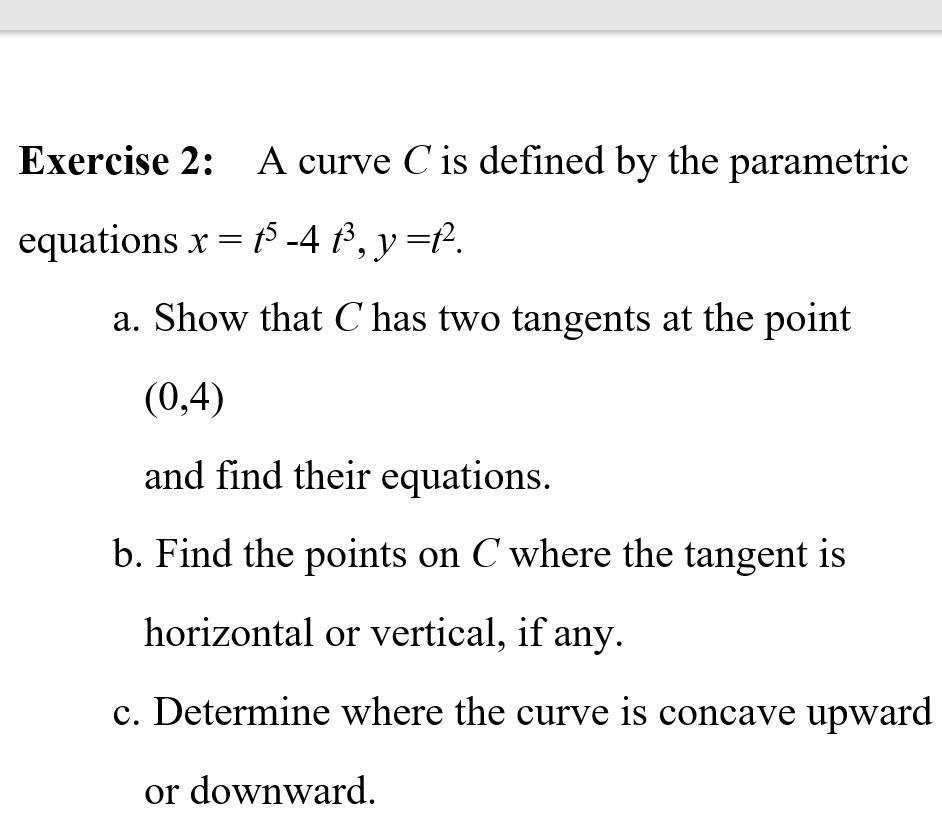 Solved Exercise 2: A curve C is defined by the parametric | Chegg.com