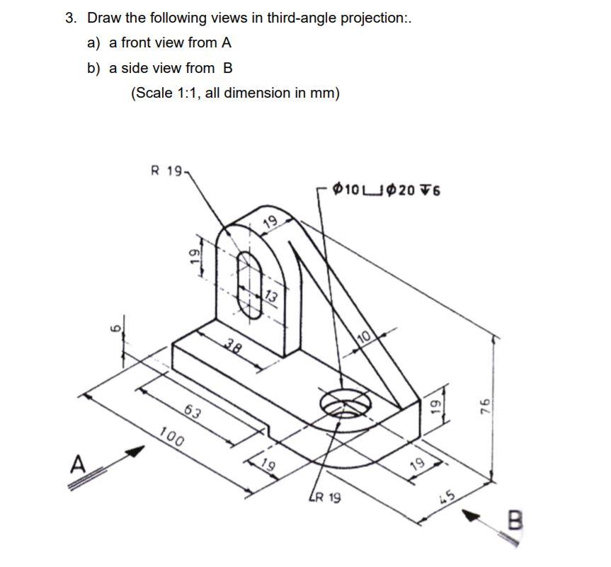 Solved 3. Draw the following views in third-angle | Chegg.com