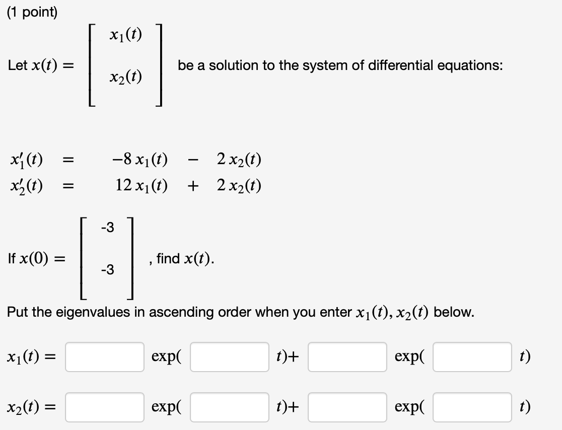 Solved (1 Point) Xi(t) 7 Let X(t) = Be A Solution To The | Chegg.com