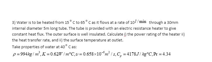 Solved 1) VWater at 50°C enters 1.5 cm diameter and 3 m long | Chegg.com