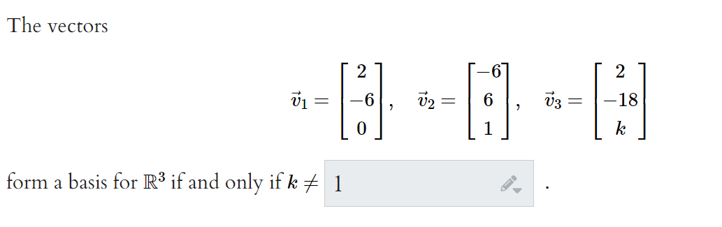 Solved The vectors v1=⎣⎡2−60⎦⎤,v2=⎣⎡−661⎦⎤,v3=⎣⎡2−18k⎦⎤ form | Chegg.com