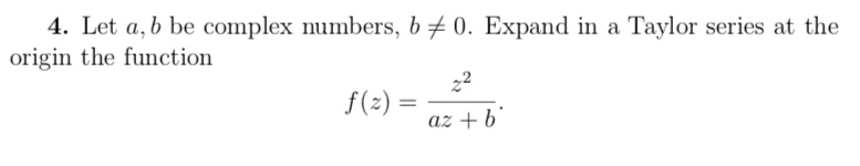 Solved 4. Let A, B Be Complex Numbers, B + 0. Expand In A | Chegg.com