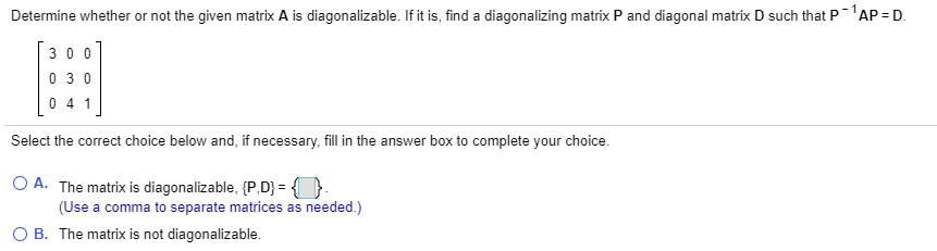 Solved Determine whether or not the given matrix A is | Chegg.com