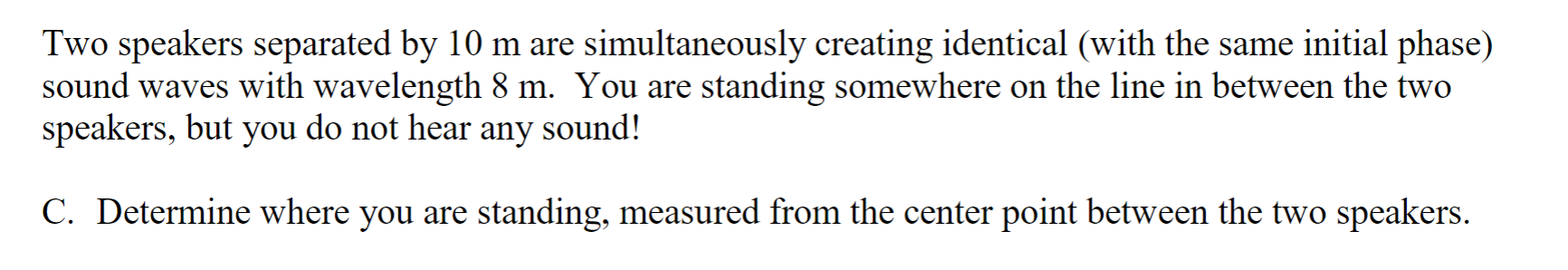 Solved Two speakers separated by 10 m are simultaneously | Chegg.com