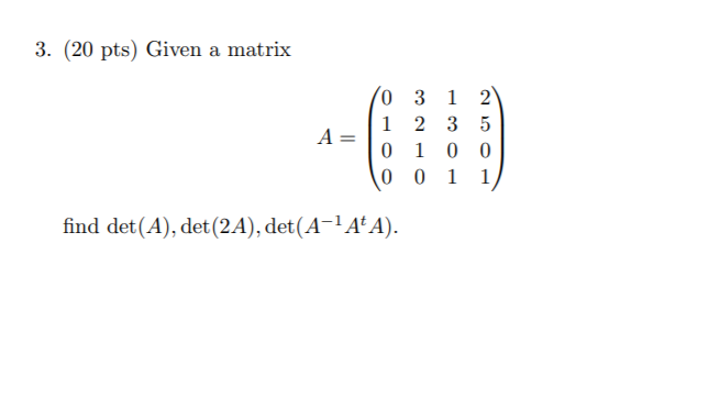 Solved 3. (20 pts) Given a matrix A = 03 1 2 1 2 3 5 0 1 0 0 | Chegg.com