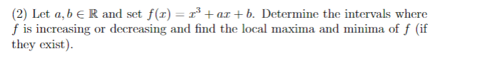 Solved (2) Let A,b∈R And Set F(x)=x3+ax+b. Determine The | Chegg.com