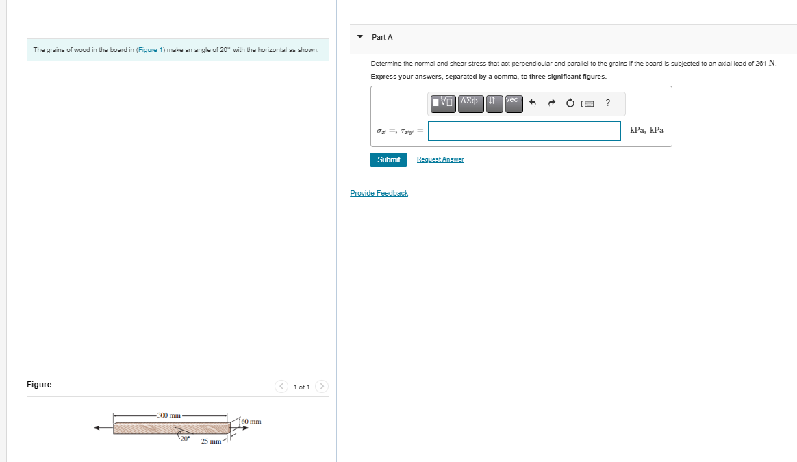 Solved - Part A Determine the normal and shear stress that | Chegg.com