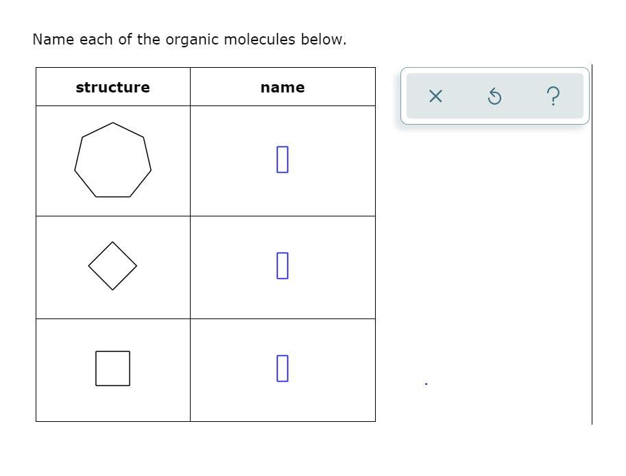 Solved Name each of the organic molecules below. structure
