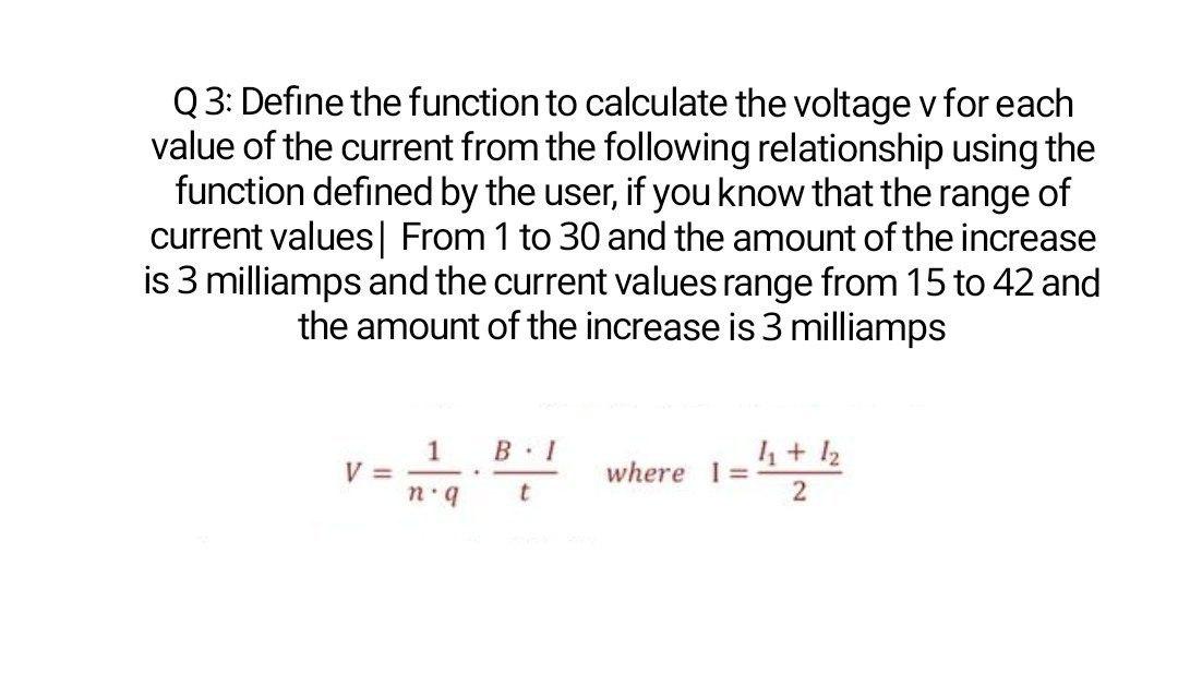 Solved Q3: Define the function to calculate the voltage v | Chegg.com