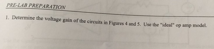 Solved PRE-LAB PREPARATION 1. Determine the voltage gain of | Chegg.com