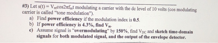 Solved #3) Let s(t)-Vmcos2 fat modulating a carrier with the | Chegg.com