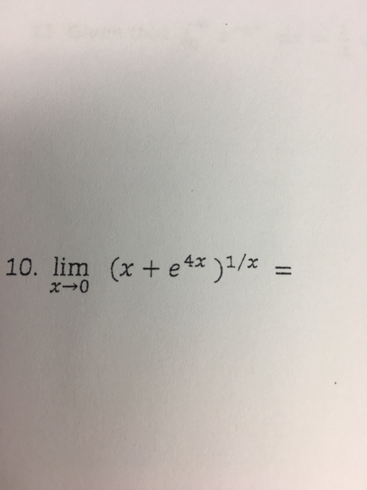 Solved 10 Lim X E4x 1 X