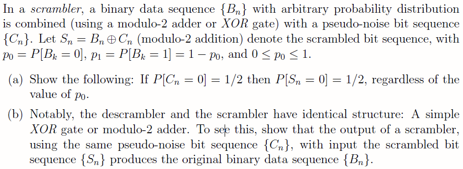 Solved In a scrambler, a binary data sequence Bn with | Chegg.com