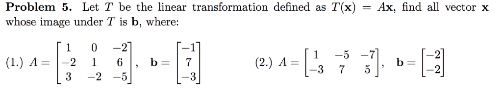 Solved Problem 5. Let T be the linear transformation defined | Chegg.com
