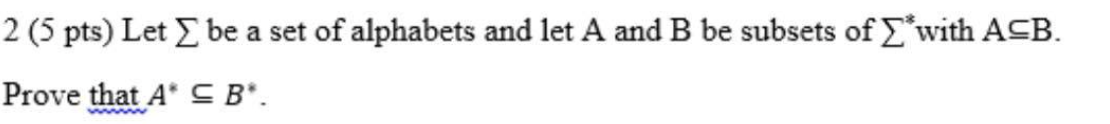 Solved 2 (5 Pts) Let Be A Set Of Alphabets And Let A And B | Chegg.com