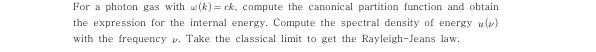 Solved For a photon gas with w(k)=ck, compute the canonical | Chegg.com