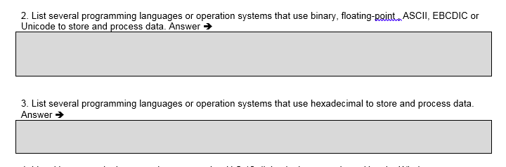 2. List several programming languages or operation systems that use binary, floating-rgint. ASCII, EBCDIC or Unicode to store