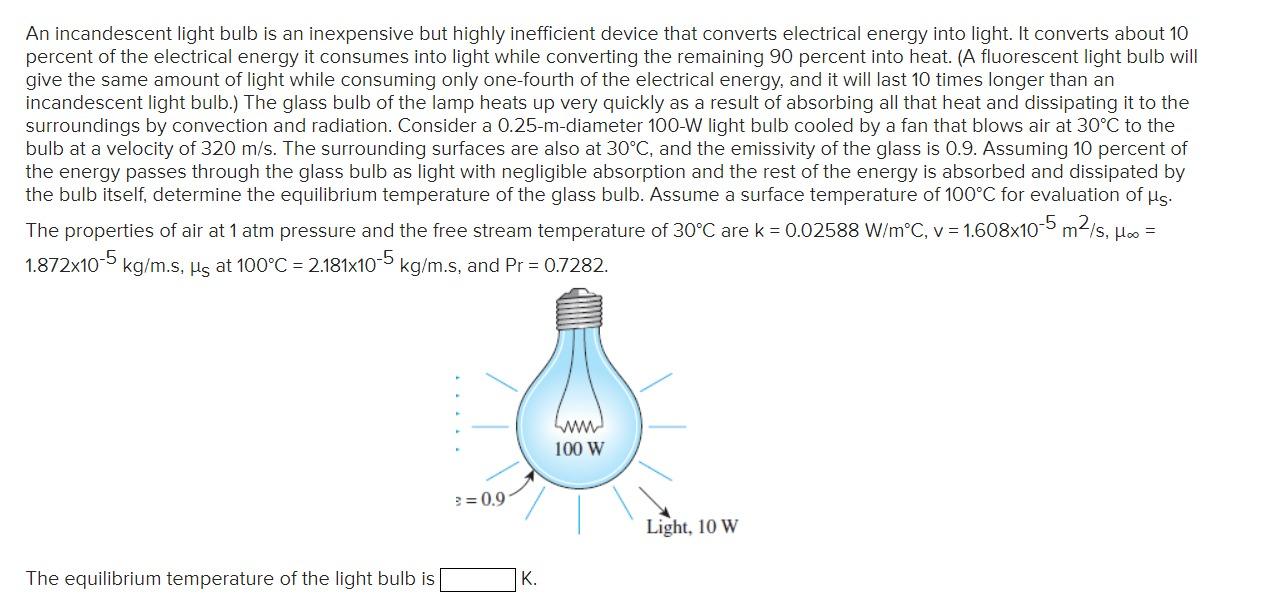 Solved An incandescent light bulb is an inexpensive but