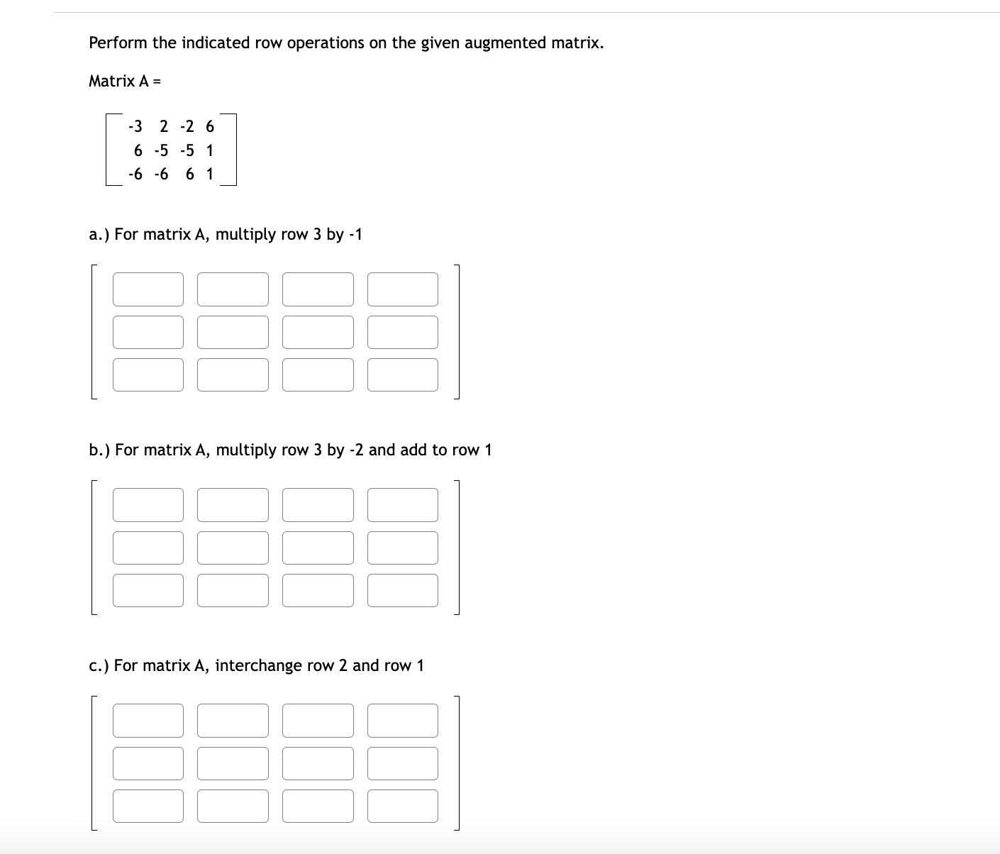 Solved Perform the indicated row operations on the given Chegg