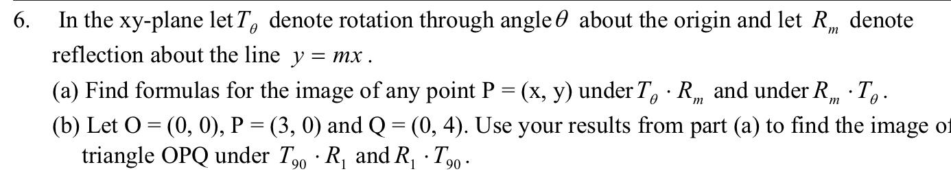 Solved 6. ө m In the xy-plane let T, denote rotation through | Chegg.com
