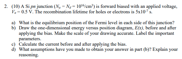Solved 2. (10) A Si pn junction (No = Nd=1016/cm²) is | Chegg.com