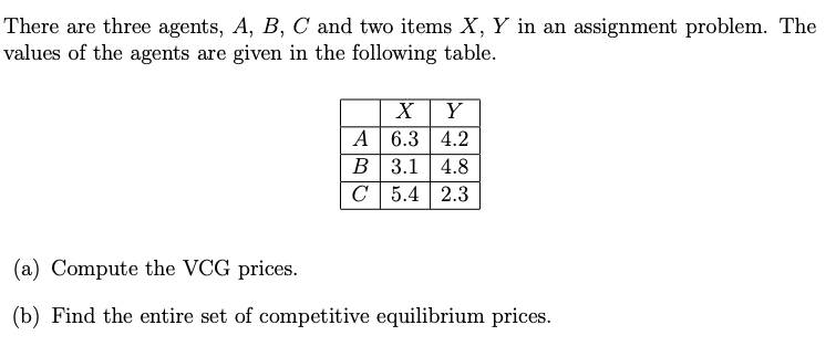 Solved There are three agents, A, B, C and two items X, Y in | Chegg.com