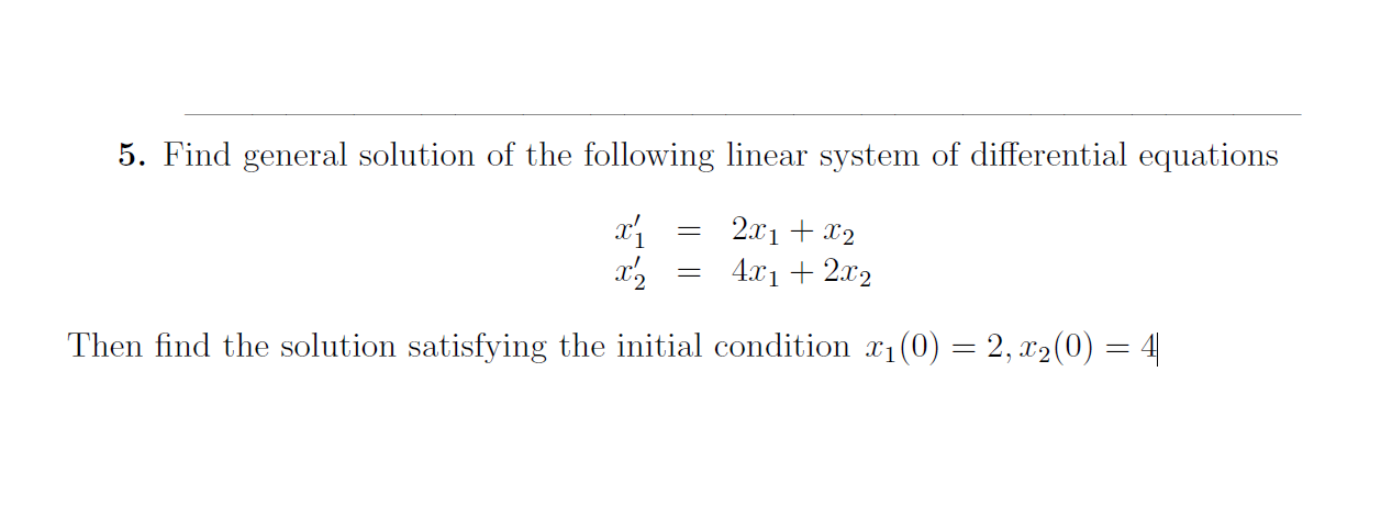 Solved 5. Find General Solution Of The Following Linear | Chegg.com