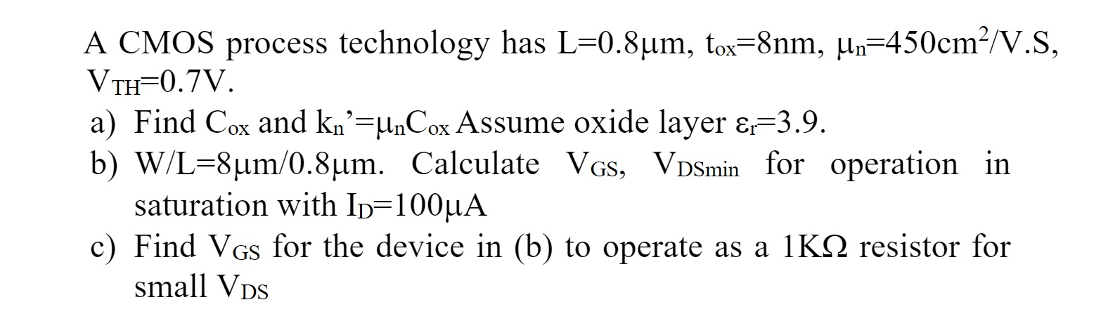 Solved A Cmos Process Technology Has L=0.8um, Tox=8nm, 