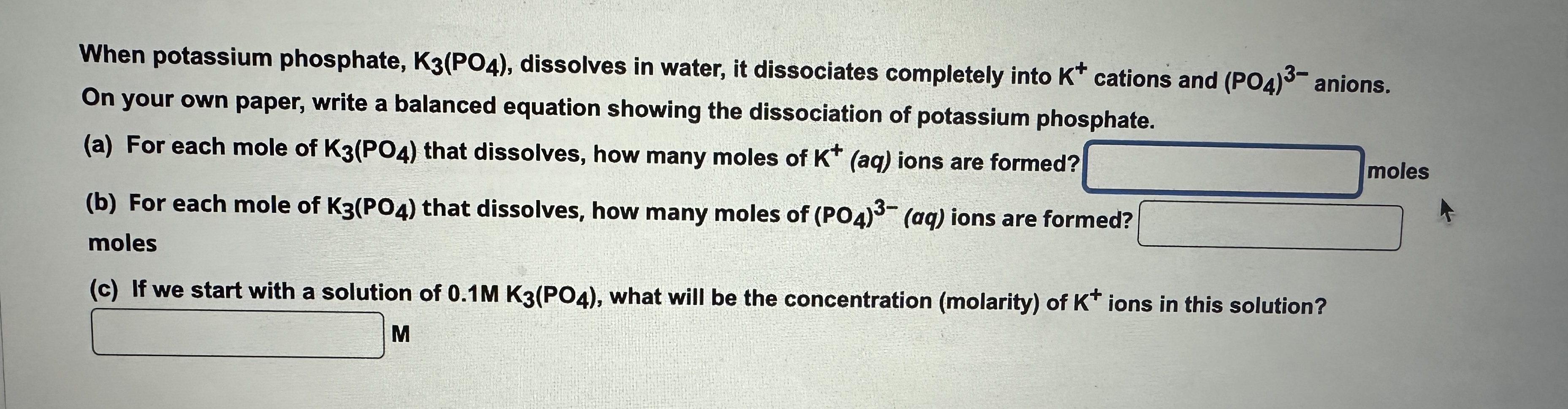 Solved When potassium phosphate, K3(PO4), dissolves in
