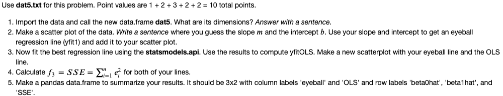 Solved Use dat5.txt for this problem. Point values are | Chegg.com