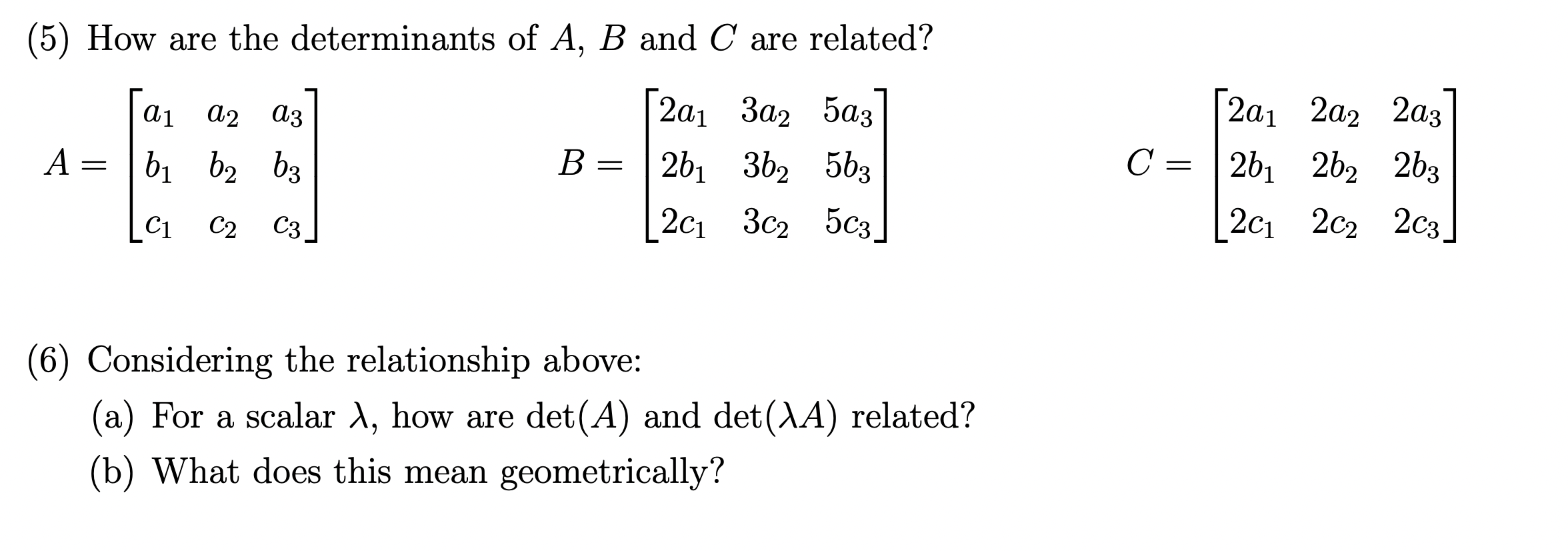 Solved (5) How Are The Determinants Of A,B And C Are | Chegg.com