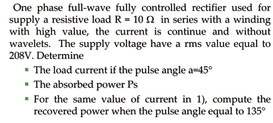 Solved One phase full-wave fully controlled rectifier used | Chegg.com