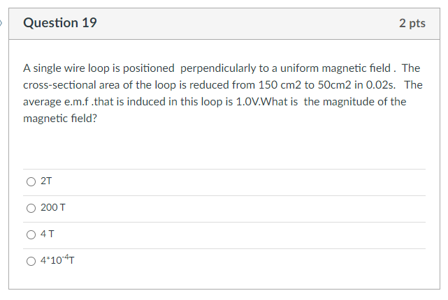 Solved Question 19 2 pts A single wire loop is positioned | Chegg.com
