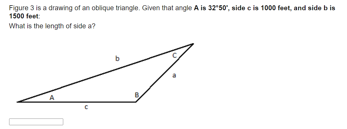 Solved Figure 3 is a drawing of an oblique triangle. Given | Chegg.com