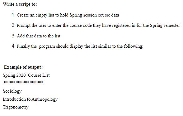 Solved Write a script to: 1. Create an empty list to hold | Chegg.com