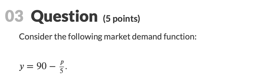 Solved 03 Question (5 points) Consider the following market | Chegg.com