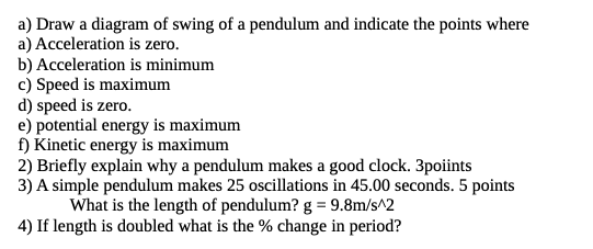 Solved A) Draw A Diagram Of Swing Of A Pendulum And Indicate | Chegg.com