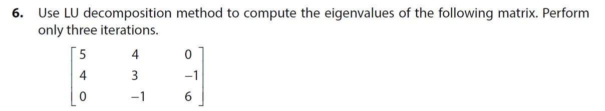 Solved 6. Use LU Decomposition Method To Compute The | Chegg.com