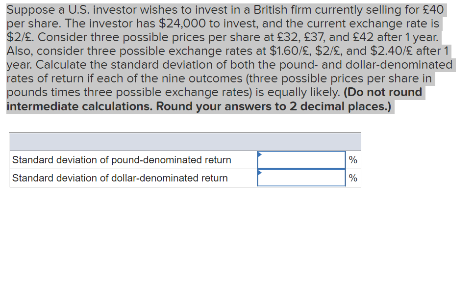 Solved Suppose A U.S. Investor Wishes To Invest In A British | Chegg.com