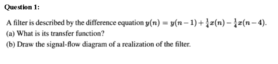 Solved Question 1: A filter is described by the difference | Chegg.com