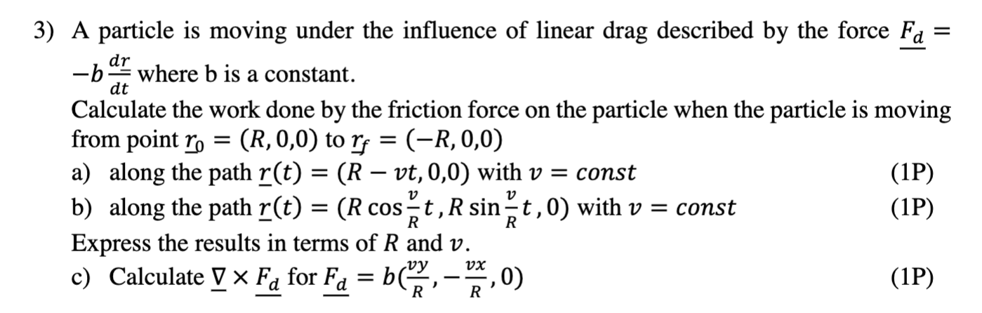Solved 3) A particle is moving under the influence of linear | Chegg.com